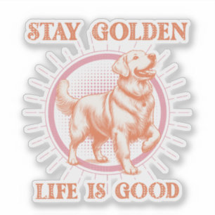 Golden Retriever Hund Bleibe Goldenes Leben ist gu Aufkleber