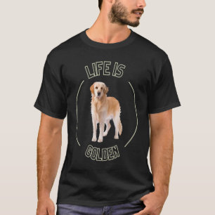 Golden Retriever Hund, Leben ist golden, Hund 1 T-Shirt