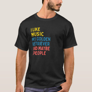 Golden Retriever Hundebesitzer Musik   Sprüche T-Shirt
