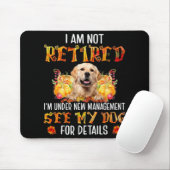 Golden Retriever I Am Not Retired I'm Under New Ma Mousepad (Mit Mouse)