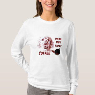 Golden Retriever Okay, aber der erste Kaffee Hund  T-Shirt