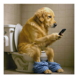 Golden Retriever Sitting On the Toilet Texting Poster