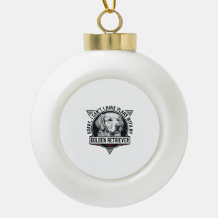Golden Retriever Sorry I Have Plans Hunde Liebhabe Keramik Kugel-Ornament