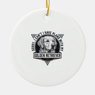 Golden Retriever Sorry I Have Plans Hunde Liebhabe Keramik Ornament