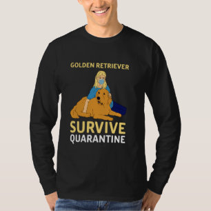 Golden Retriever Survive Quarantäne T-Shirt