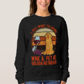 Golden Retrievers And Wine Sweatshirt (Vorderseite)