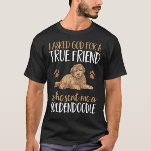 Goldendoodle Fragte ich Gott für einen wahren Freu T-Shirt