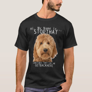 Goldendoodle Hallo, mein Name ist Stoppen Sie dies T-Shirt