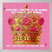 Goldene Krone von Blume mit Spaß Sprichwort Poster (Vorne)