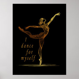 Goldene Linie Art Ballerina - Ich tanze für mich Poster