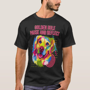 Goldene Regel Pause und Reflektiere Golden Retrie T-Shirt