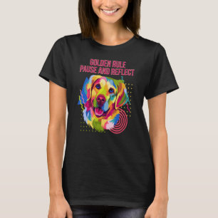 Goldene Regel Pause und reflektieren Golden Retrie T-Shirt