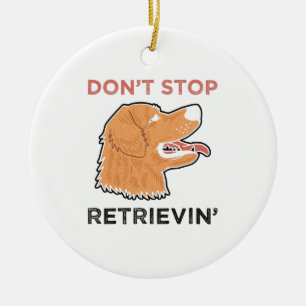 Goldener Retriever - Hör nicht auf, dich zurückzuh Keramik Ornament