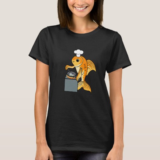 Goldfish Chef Ironic Quote Cute Fish Cooking T-Shirt (Vorderseite)
