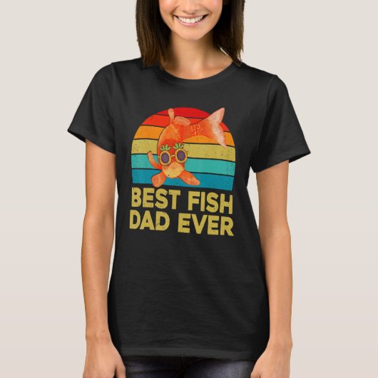 Goldfish For Fish Keepers Best Fish Dad Ever T-Shirt (Vorderseite)