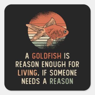 Goldfish Living Reason Aquarium Animal Funny Fish Quadratischer Aufkleber