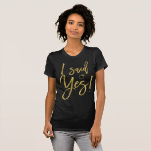 Goldfolien-Effekt sagte ich ja Braut-Shirts T-Shirt