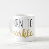 GoldGlitter geboren, zu funkeln Kaffee-Tasse Kaffeetasse (Vorderseite Links)