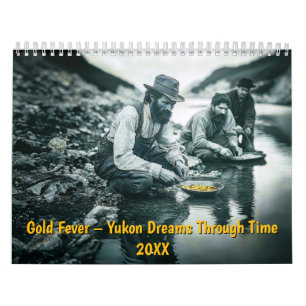 Goldrausch – Yukon-Träume durch die Zeit Kalender