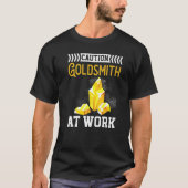Goldsmith At Work Goldsmithing Jewelry Making Jewe T-Shirt (Vorderseite)