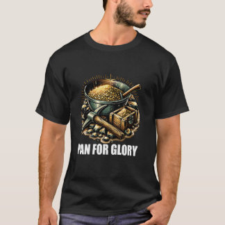 Goldwaschen Bach Bergmann Pfanne Für Ruhm Schatz T-Shirt