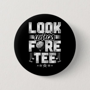 Golf 40. Geburtstag Pun Vintage Look Who's Fore Te Button