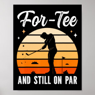 Golf 40. Geburtstagsfeier For-tee und immer noch a Poster