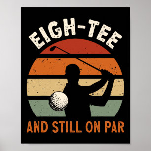 Golf 80. Geburtstagsfeier Achtzehn und immer noch  Poster