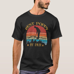 Golf am besten Poppy by Par Vatertag T-Shirt