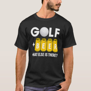 Golf and Beer Was sonst ist hier Liebe Golf T-Shirt
