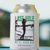 Golf Bachelor Party Funny Last Hole Er wird jemals Dosenkühler