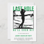 Golf Bachelor Party Funny Last Hole Er wird jemals Einladung (Vorderseite)
