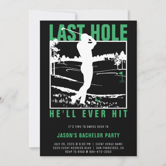 Golf Bachelor Party Funny Last Hole Er wird jemals Einladung (Vorderseite)