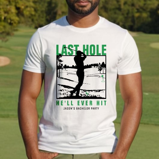 Golf Bachelor Party Funny Last Hole Er wird jemals T-Shirt