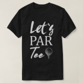 Golf Ball and Tee Golfing Let's Par Tee (Design vorne)