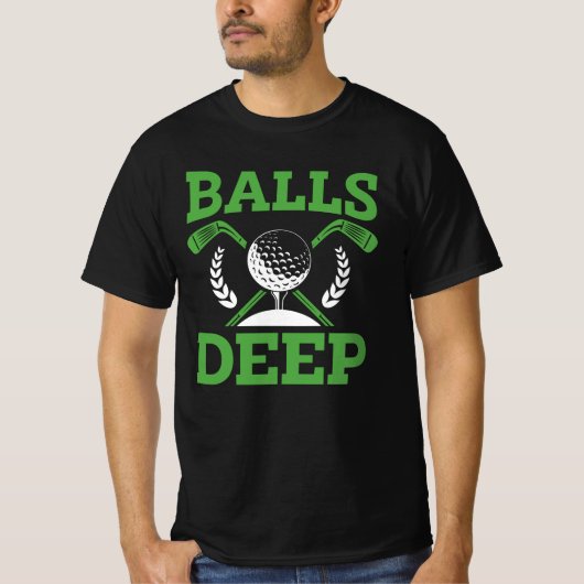 Golf Balls Deep | Funny Golfer Spaß T-Shirt (Vorderseite)