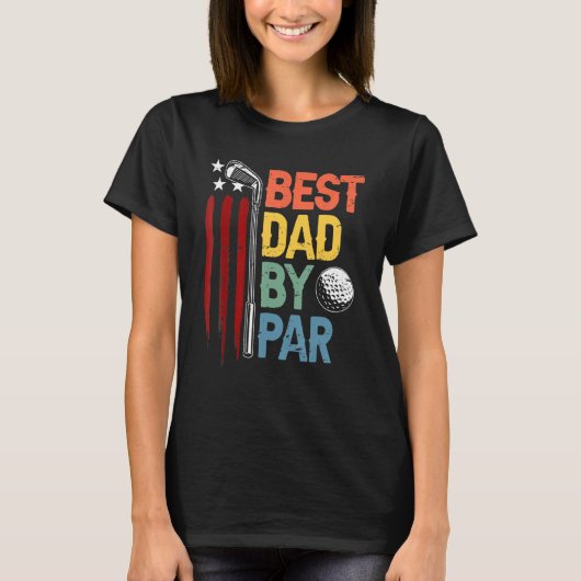 Golf Best Dad By Par Daddy Golfer American Flag Fa T-Shirt (Vorderseite)