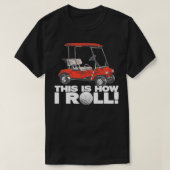 Golf Buggy This Is How I Roll Funny Golf T-Shirt (Design vorne)