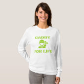 Golf Caddy for Life Quote Lime Green T-Shirt (Vorne ganz)