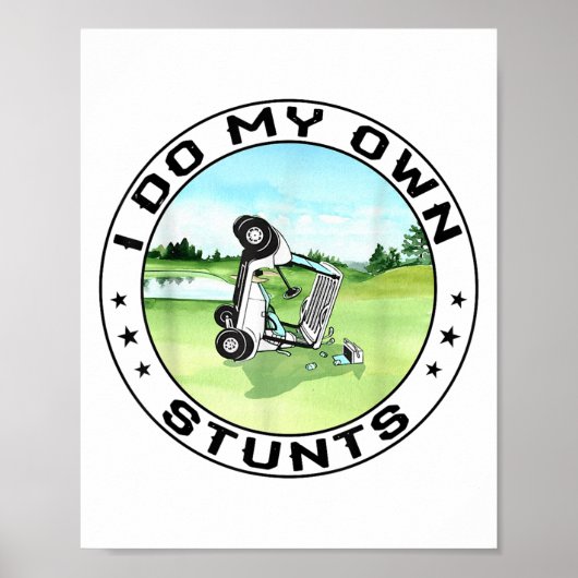 Golf Cart Accident I Do My Own Stunts Fun Present  Poster (Vorne)