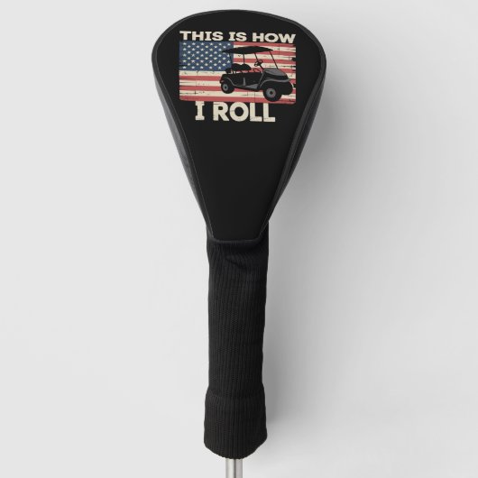 Golf Cart Fahrer So rolle ich Amerikanische Flagge Headcover (Vorderseite)