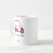 Golf Cart Life Das ist, wie ich rosa Cart Tasse (Vorderseite Links)