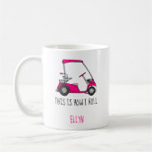 Golf Cart Life Das ist, wie ich rosa Cart Tasse (Links)