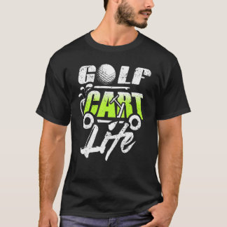 Golf Cart Life Player Golfplatz Lover Golfer T-Shirt