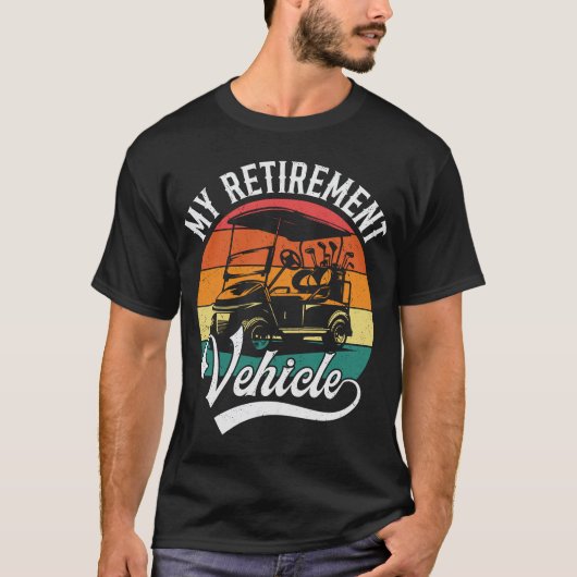 Golf Cart My Retirement Vehicle Funny Retirement T-Shirt (Vorderseite)