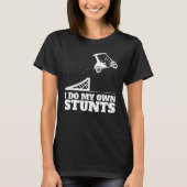 Golf Cart Unfall Ich tue meinen eigenen Stunts Spa T-Shirt (Vorderseite)