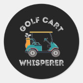 Golf Cart Whisperer Golfplatz Lover Golf Cart Dr. Runder Aufkleber (Vorderseite)