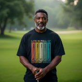 Golf Clubs - Das Leben ist voller wichtiger Entsch T-Shirt