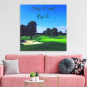 Golf Course Grip es und Rip it Leinwanddruck (Insitu (Wohnzimmer))