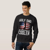 Golf Dad Just Like A Regular Dad But Cooler Father Sweatshirt (Vorne ganz)